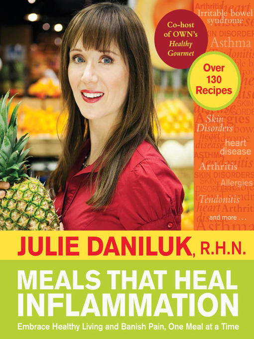 Title details for Meals That Heal Inflammation by Julie Daniluk - Available